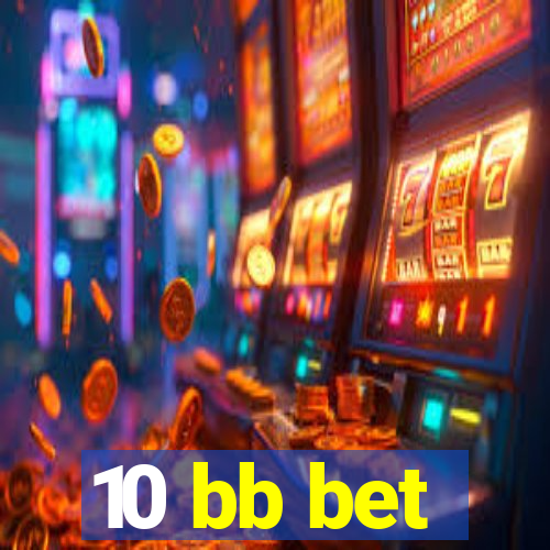 10 bb bet